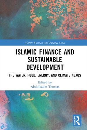 ŷKoboŻҽҥȥ㤨Islamic Finance and Sustainable Development The Water, Food, Energy, and Climate NexusŻҽҡۡפβǤʤ9,279ߤˤʤޤ