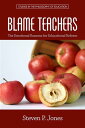 Blame Teachers The Emotional Reasons for Educational Reform【電子書籍】[ Steven P. Jon...