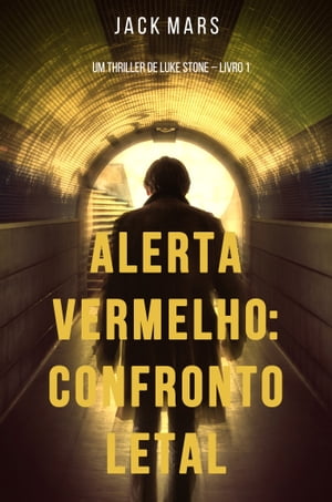 Alerta Vermelho: Confronto Letal (Um Thriller de Luke Stone – Livro #1)