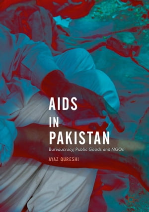 AIDS in Pakistan Bureaucracy, Public Goods and NGO ...