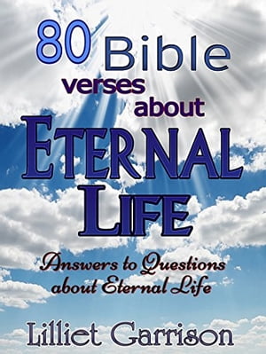 80 Bible Verses About Eternal Life
