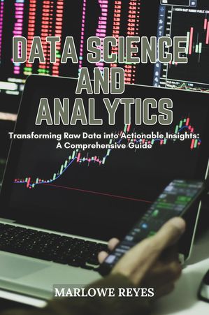 ŷKoboŻҽҥȥ㤨Data Science and Analytics: Transforming Raw Data into Actionable Insights A Comprehensive GuideŻҽҡ[ Marlowe Reyes ]פβǤʤ1,383ߤˤʤޤ