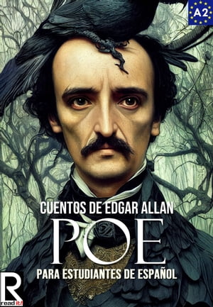 Cuentos de Edgar Allan Poe para estudiantes de español. Libro de lectura Nivel A1: A2. Principiantes