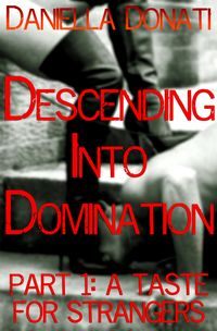 ŷKoboŻҽҥȥ㤨Descending Into Domination Part 1: A Taste For StrangersŻҽҡ[ Daniella Donati ]פβǤʤ112ߤˤʤޤ