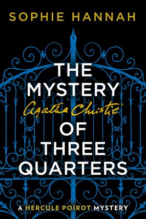 The Mystery of Three Quarters: The New Hercule Poirot Mystery