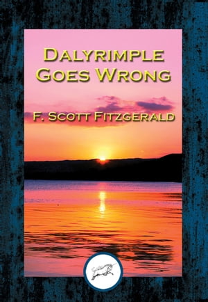 Dalyrimple Goes WrongŻҽҡ[ F. Scott Fitzgerald ]