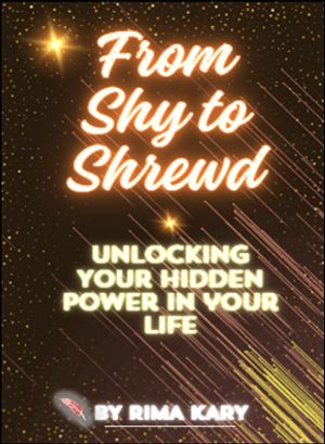 From Shy to Shrewd Unlocking Your Hidden Persuasion Power in Your Life