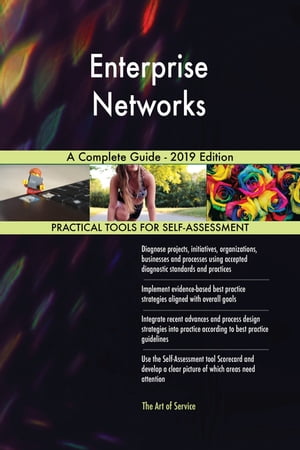 Enterprise Networks A Complete Guide - 2019 Edition【電子書籍】 Gerardus Blokdyk