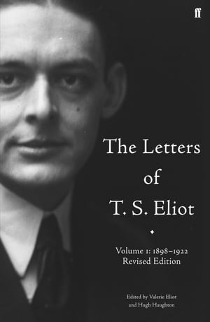 The Letters of T. S. Eliot Volume 1: 1898-1922【電子書籍】[ T. S. Eliot ](3)
