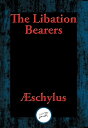 ŷKoboŻҽҥȥ㤨The Libation Bearers With Linked Table of ContentsŻҽҡ[ Aeschylus ]פβǤʤ55ߤˤʤޤ