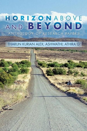 Horizon Above and Beyond Anthology of Research Papers【電子書籍】[ Tharun Kurian Alex ]