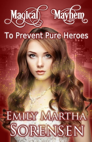 To Prevent Pure Heroes【電子書籍】[ Emily Martha Sorensen ]