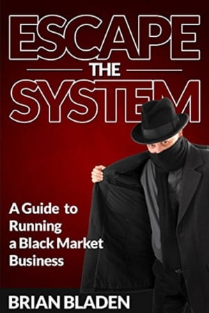 Escape the System: A Guide to Running a Black Ma