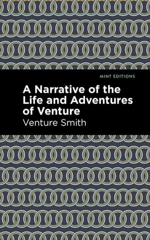 A Narrative of the Life and Adventure of VentureŻҽҡ[ Venture Smith ]