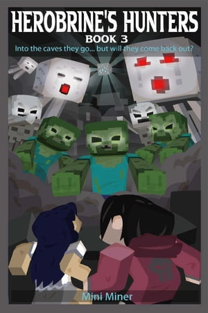 Herobrine's Hunters Book 3