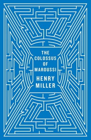 The Colossus of Maroussi (Second Edition)【電子書籍】[ Henry Miller ]