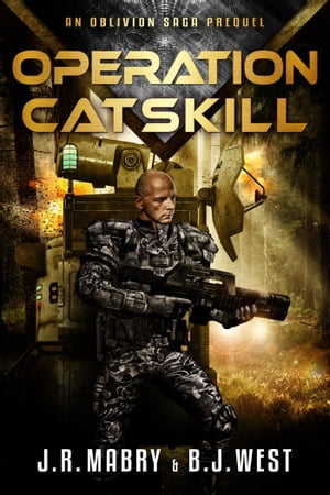 Operation Catskill: An Oblivion Saga Prequel (The Oblivion Saga Book 0)