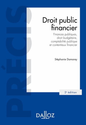 Droit public financier - Finances publiques, droit budg?taire, comptabilit? publique et contentieux