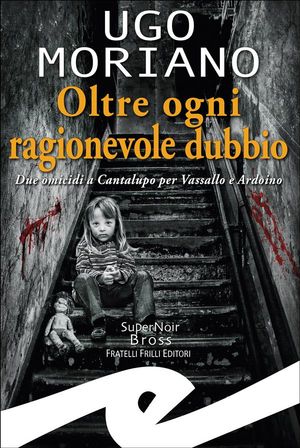 Oltre ogni ragionevole dubbio Due omicidi a Cantalupo per Vassallo e Ardoino【電子書籍】[ Ugo Moriano ]