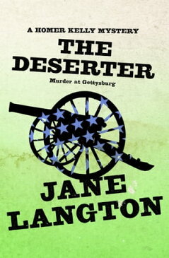 The DeserterMurder at Gettysburg【電子書籍】[ Jane Langton ]