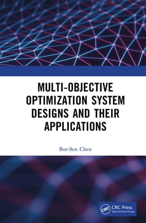 ŷKoboŻҽҥȥ㤨Multi-Objective Optimization System Designs and Their ApplicationsŻҽҡ[ Bor-Sen Chen ]פβǤʤ8,945ߤˤʤޤ