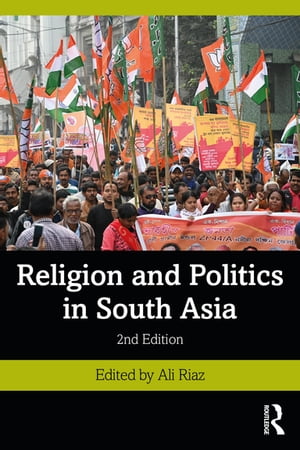 Religion and Politics in South Asia【電子書籍】