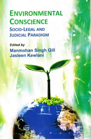 Environmental Conscience Socio-Legal and Judicial Paradigm