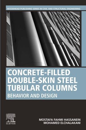 Concrete-Filled Double-Skin Steel Tubular Columns Behavior and Design【電子書籍】[ Mostafa Fahmi..