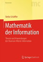 Mathematik der Information Theorie und Anwendungen der Shannon-Wiener Information