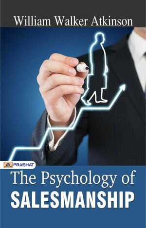 ŷKoboŻҽҥȥ㤨The Psychology of SalesmanshipŻҽҡ[ William Walker Atkinson ]פβǤʤ162ߤˤʤޤ