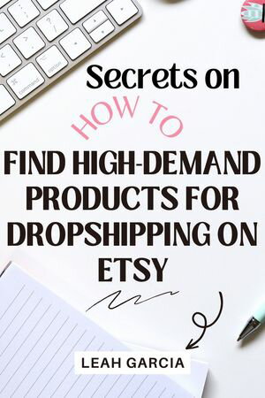 SECRETS ON HOW TO FIND HIGH-DEMAND PRODUCTS FOR DROPSHIPPING ON ETSY