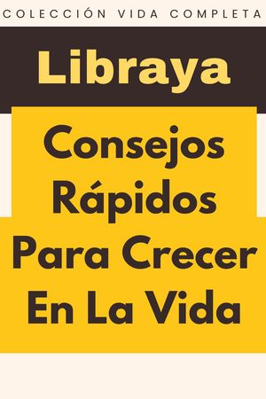 Consejos Rápidos Para Crecer En La Vida