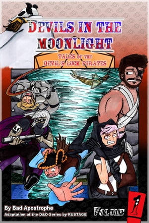 Devils in the Moonlight Tales of the Devil's Luck Pirates, Vol. 1【電子書籍】[ Bad Apostrophe ]