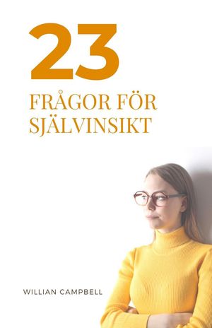 23 Fr?gor F?r Sj?lvinsiktŻҽҡ[ Willian Campbell ]