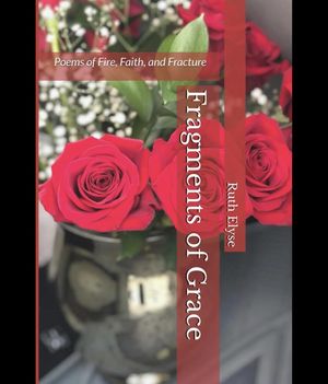ŷKoboŻҽҥȥ㤨Fragments of Grace Poems of Fire, Faith, and FractureŻҽҡ[ Ruth Elyse ]פβǤʤ552ߤˤʤޤ