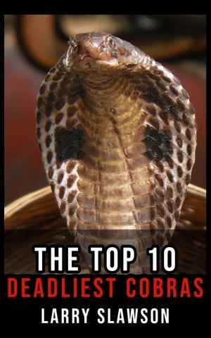 ŷKoboŻҽҥȥ㤨The Top 10 Deadliest CobrasŻҽҡ[ Larry Slawson ]פβǤʤ100ߤˤʤޤ