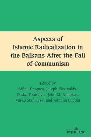 Aspects of Islamic Radicalization in the Balkans After the Fall of Communism