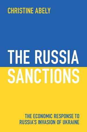 ŷKoboŻҽҥȥ㤨The Russia Sanctions The Economic Response to Russia's Invasion of UkraineŻҽҡ[ Christine Abely ]פβǤʤ5,209ߤˤʤޤ