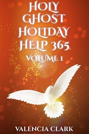 HOLY GHOST HOLIDAY HELP 365 VOLUME 1