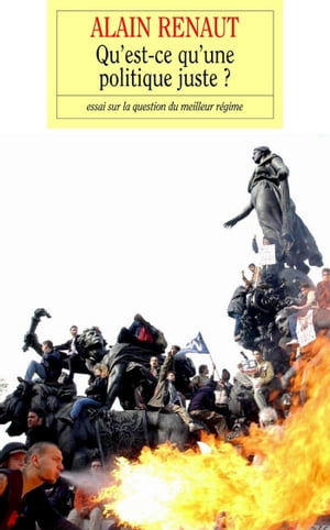 Qu'est-ce qu'une politique juste ?【電子書籍】[ Alain Renaut ]