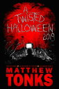 A Twisted Halloween 2019【電子書籍】[ Matthew Tonks ]