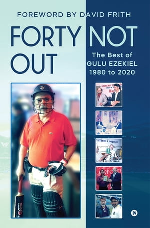 Forty Not Out The Best of Gulu Ezekiel 1980 to 2020Żҽҡ[ Gulu Ezekiel ]