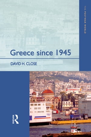 Greece since 1945 Politics, Economy and SocietyŻҽҡ[ David H. Close ]