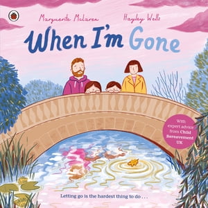 When I'm Gone A Picture Book About Grief【電