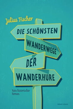 Die sch?nsten Wanderwege der Wanderhurekein historischer Roman【電子書籍】[ Julius Fischer ]