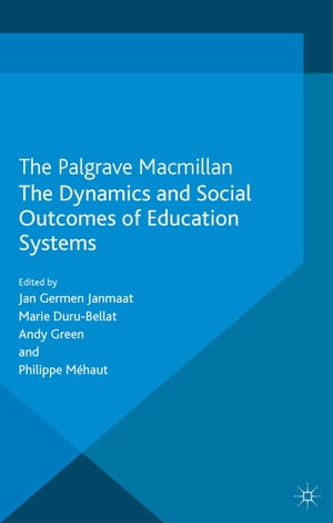 The Dynamics and Social Outcomes of Education Systems