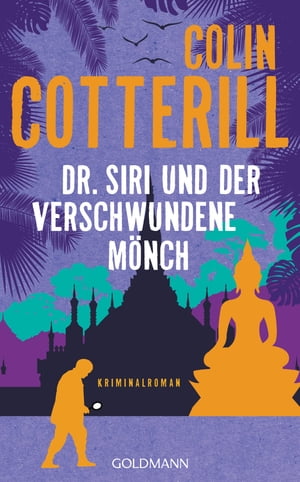 Dr. Siri und der verschwundene M?nch Kriminalroman【電子書籍】[ Colin Cotterill ]