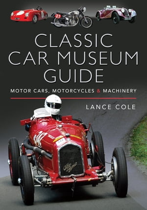 洋書, ART ＆ ENTERTAINMENT Classic Car Museum Guide Motor Cars, Motorcycles Machinery Lance Cole 