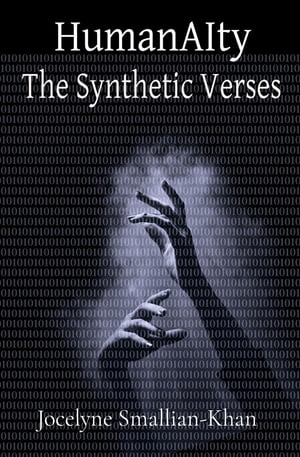 HumanAIty The Synthetic Verses【電子書籍】[ Jocelyne Smallian-Khan ]