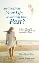 Are You Living Your Life, or Survivng Your Past? A Medium’S Story of the Ascensi...
